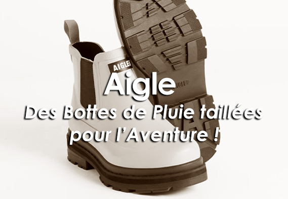 Aigle : Des Bottes de Pluie taillées pour l’Aventure !