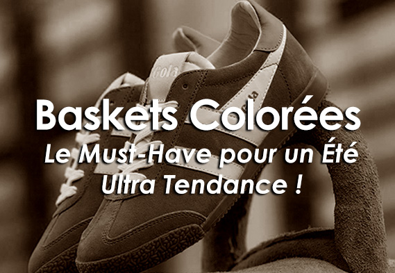 Baskets Colorées : Le Must-Have pour un Été Ultra Tendance !